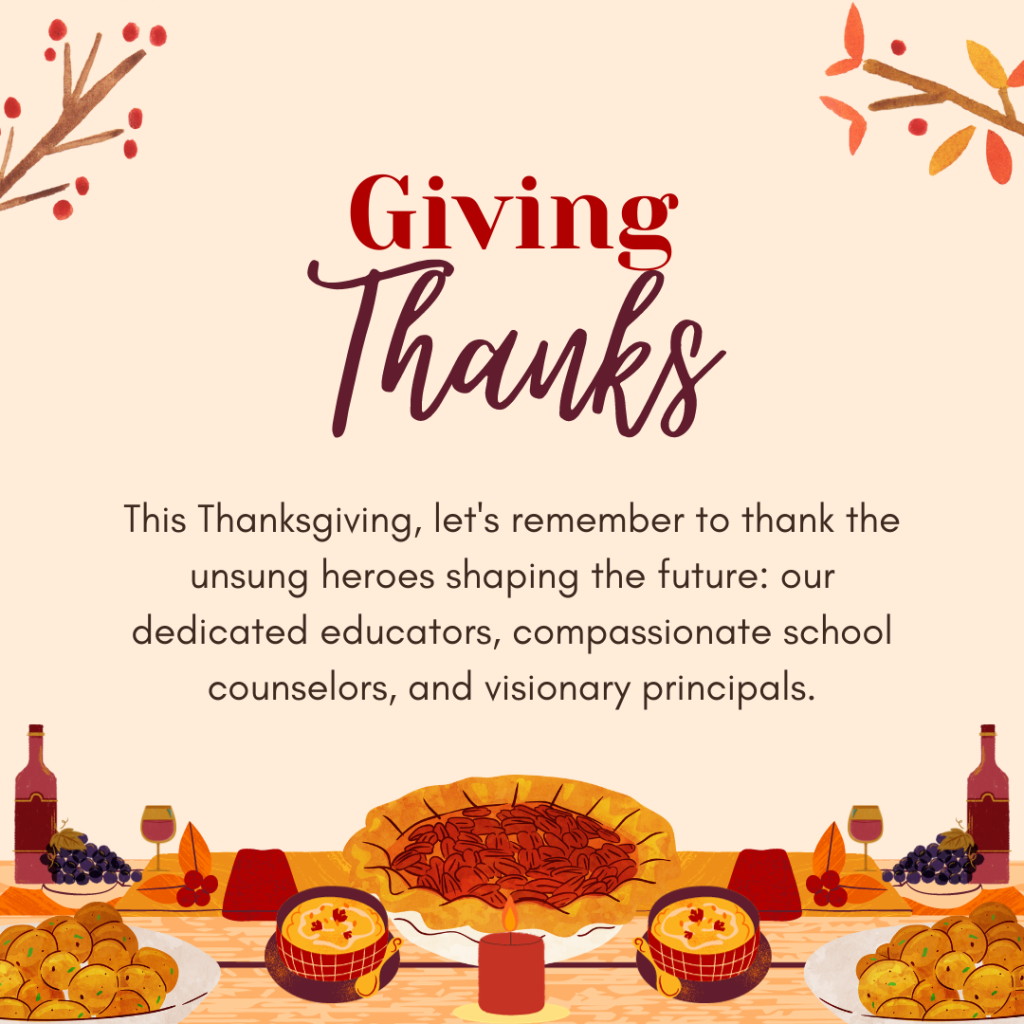 Giving Thanks for Educators, School Counselors, and Principals: Unsung Heroes of Student Success